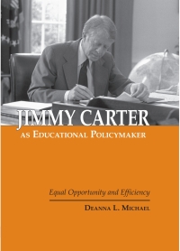 表紙画像: Jimmy Carter as Educational Policymaker 9780791475300