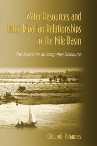 Cover image: Water Resources and Inter-Riparian Relations in the Nile Basin 9780791474310