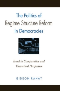 Cover image: The Politics of Regime Structure Reform in Democracies 9780791473498