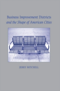 Cover image: Business Improvement Districts and the Shape of American Cities 9780791473108