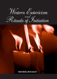 Cover image: Western Esotericism and Rituals of Initiation 9780791470695