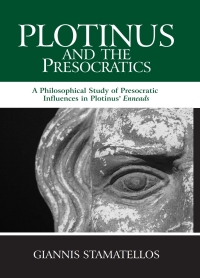 Cover image: Plotinus and the Presocratics 9780791470626