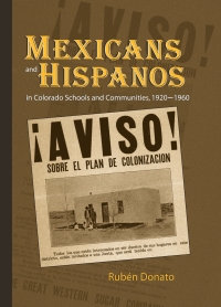 Imagen de portada: Mexicans and Hispanos in Colorado Schools and Communities, 1920-1960 9780791469682