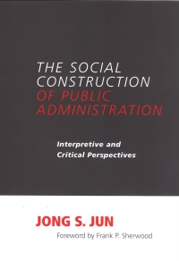 Cover image: The Social Construction of Public Administration 9780791467251