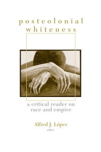 表紙画像: Postcolonial Whiteness 9780791463628