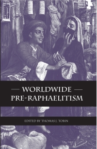 表紙画像: Worldwide Pre-Raphaelitism 9780791462652