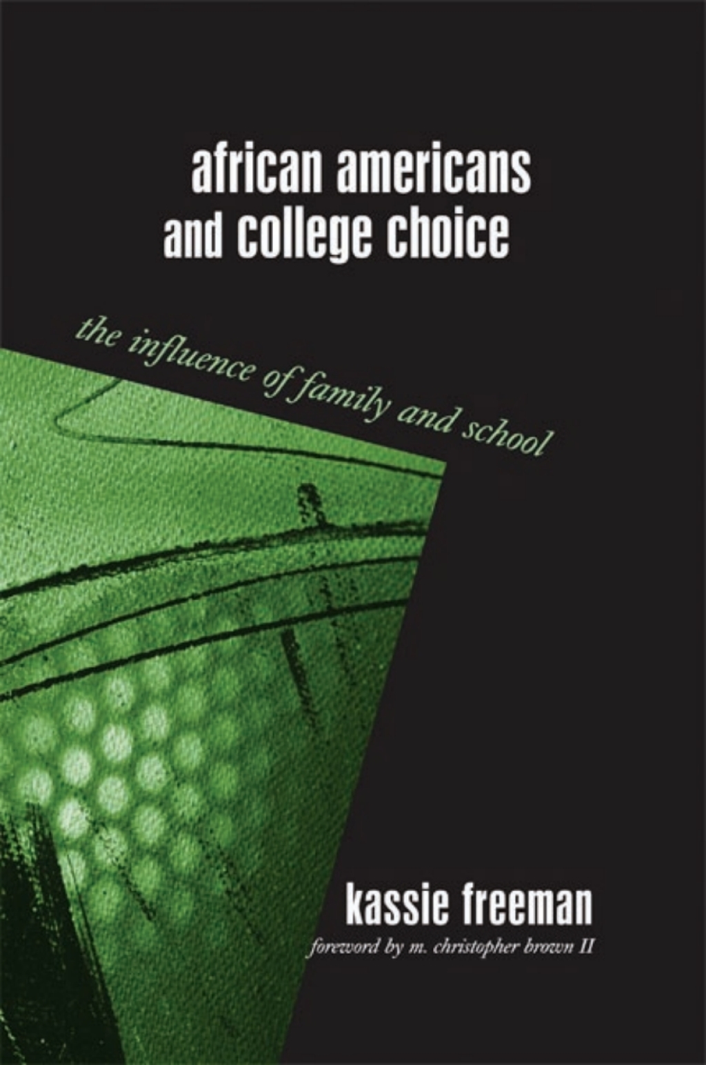 African Americans and College Choice The Influence of Family and School