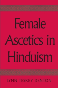 Cover image: Female Ascetics in Hinduism 9780791461792