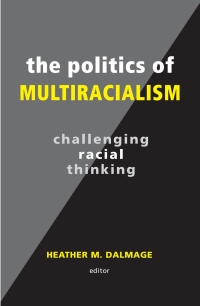 Cover image: The Politics of Multiracialism 9780791461549