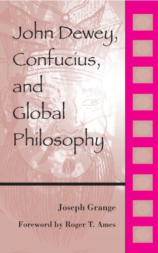 Imagen de portada: John Dewey, Confucius, and Global Philosophy 9780791461167