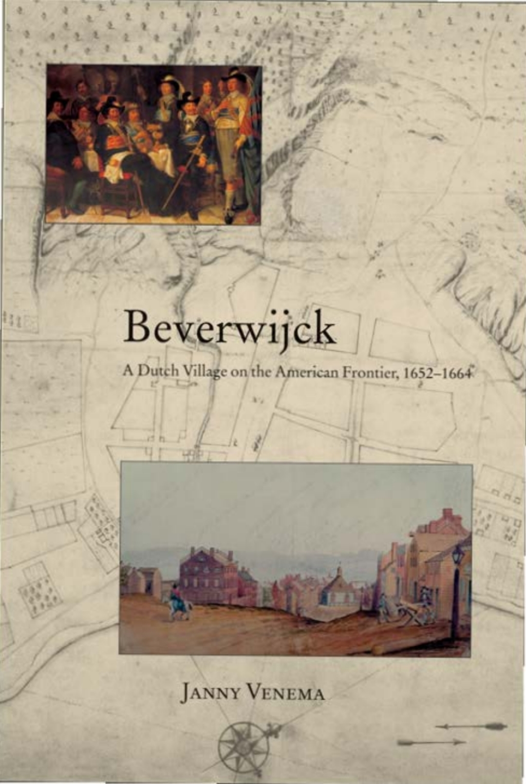 Beverwijck A Dutch Village on the American Frontier, 1652-1664