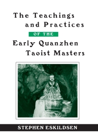 Omslagafbeelding: The Teachings and Practices of the Early Quanzhen Taoist Masters 9780791460450