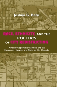 Cover image: Race, Ethnicity, and the Politics of City Redistricting 9780791459959