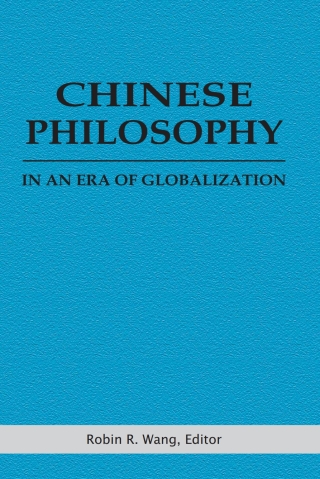 Cover image: Chinese Philosophy in an Era of Globalization 9780791460054