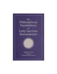 Cover image: The Philosophical Foundations of Early German Romanticism 9780791459485