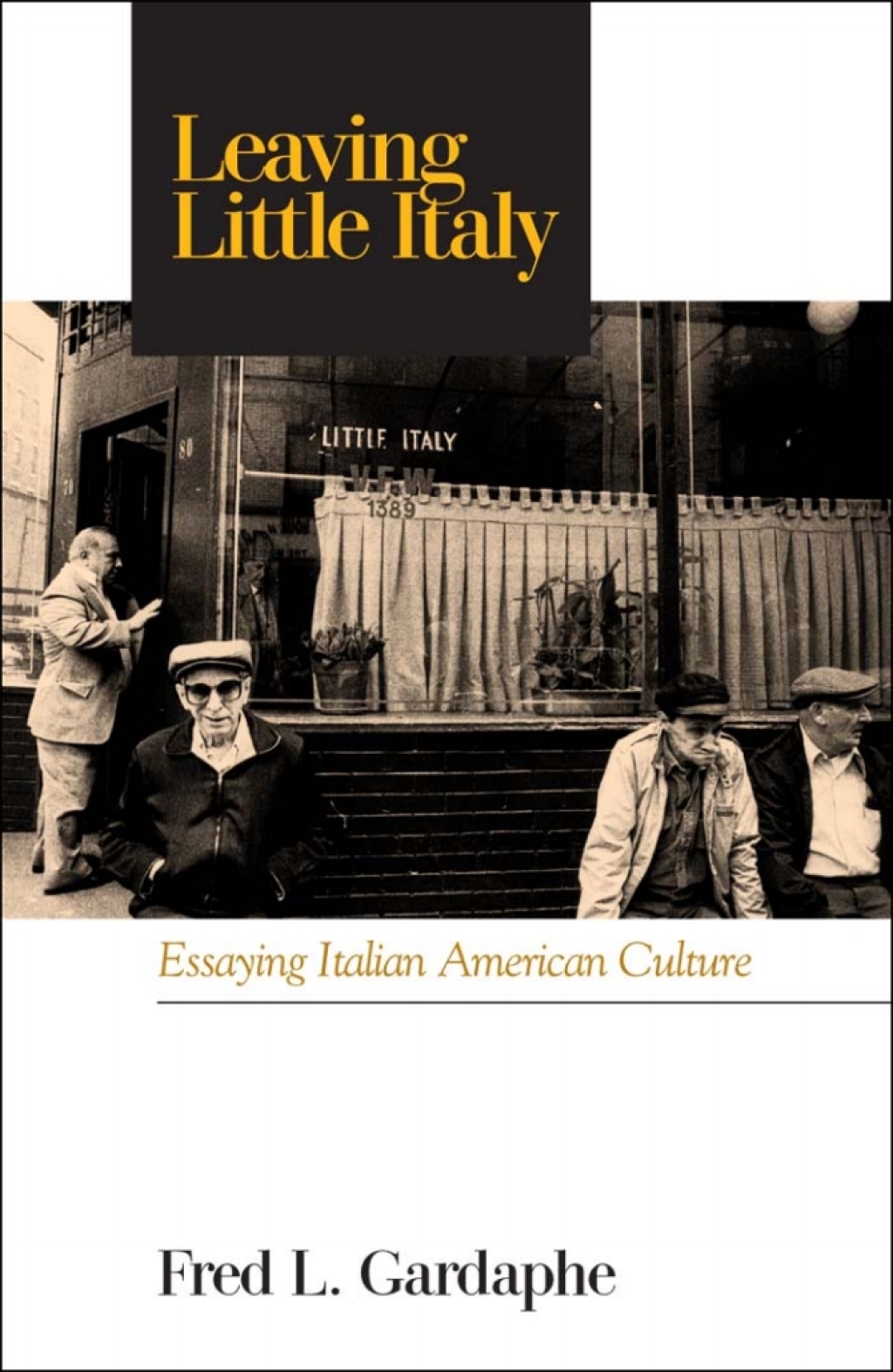 Leaving Little Italy Essaying Italian American Culture