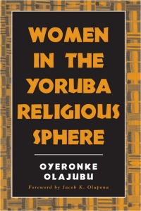 Cover image: Women in the Yoruba Religious Sphere 9780791458860