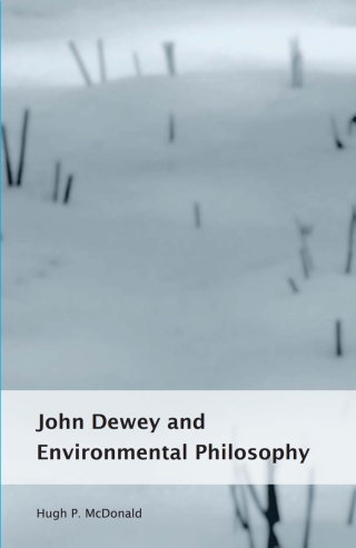 Cover image: John Dewey and Environmental Philosophy 9780791458730