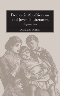 Imagen de portada: Domestic Abolitionism and Juvenile Literature, 1830-1865 9780791458266