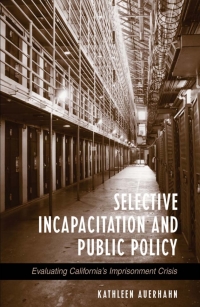 Cover image: Selective Incapacitation and Public Policy 9780791457979