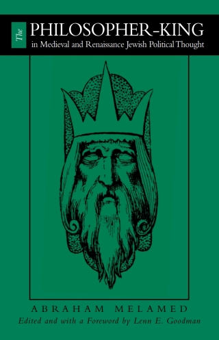 Cover image: The Philosopher-King in Medieval and Renaissance Jewish Political Thought 9780791455685
