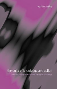 Omslagafbeelding: The Unity of Knowledge and Action 9780791453612