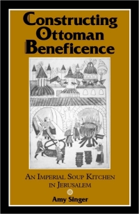 Imagen de portada: Constructing Ottoman Beneficence 9780791453513