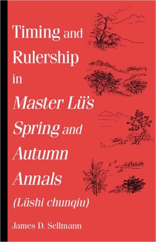 表紙画像: Timing and Rulership in Master Lü's Spring and Autumn Annals (Lüshi chunqiu) 9780791452325