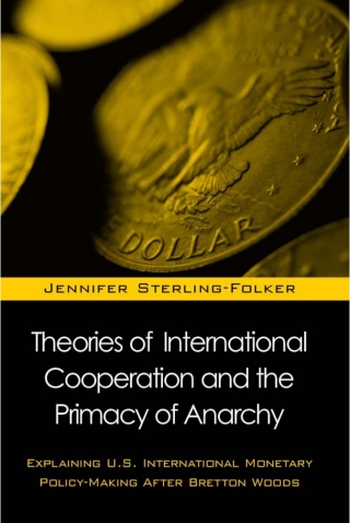 Cover image: Theories of International Cooperation and the Primacy of Anarchy 9780791452080