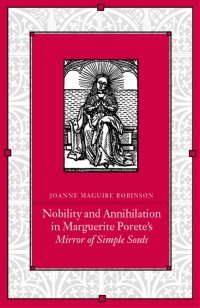 Omslagafbeelding: Nobility and Annihilation in Marguerite Porete's Mirror of Simple Souls 9780791449684