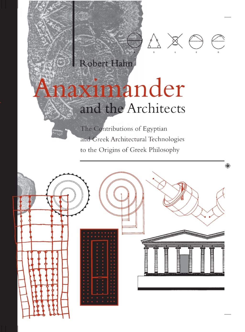 Anaximander and the Architects The Contributions of Egyptian and Greek Architectural Technologies to the Origins of Greek Philosophy