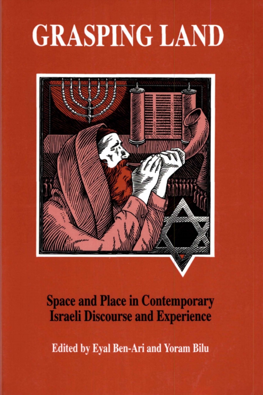 Grasping Land Space and Place in Contemporary Israeli Discourse and Experience