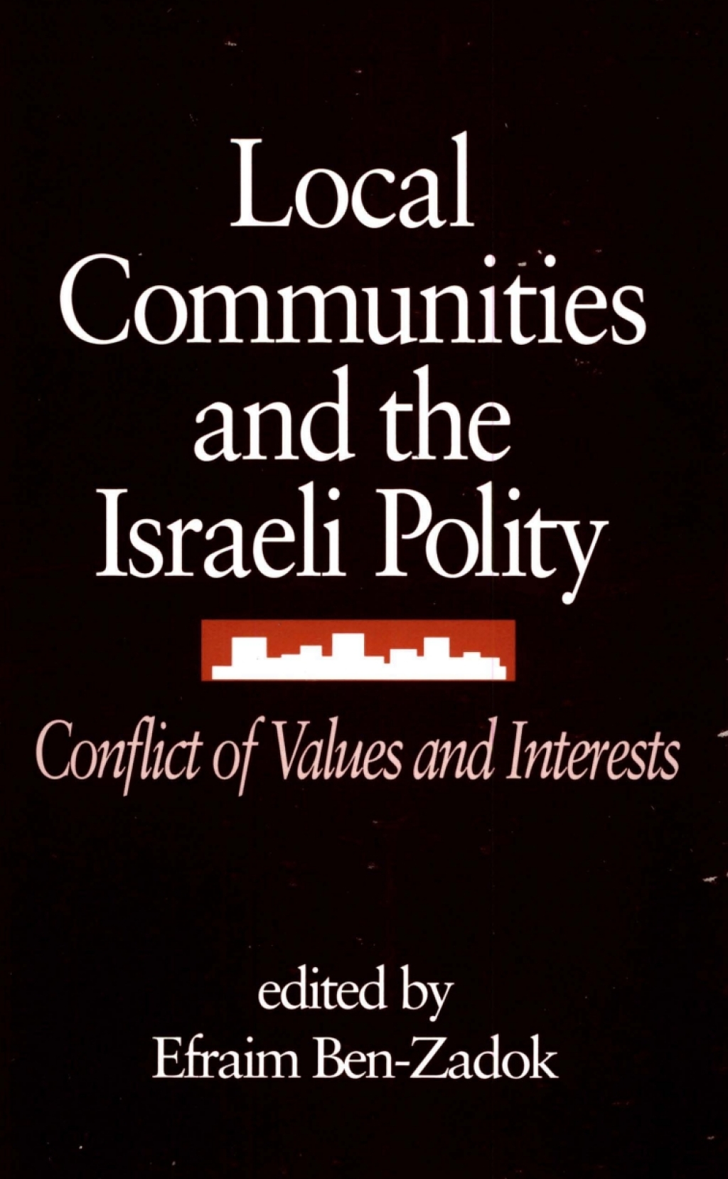 Local Communities and the Israeli Polity Conflict of Values and Interests