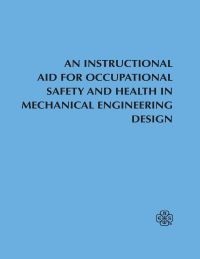 Imagen de portada: An Instructional Aid For Occupational Safety and Health in Mechanical Engineering Design 9780791861776