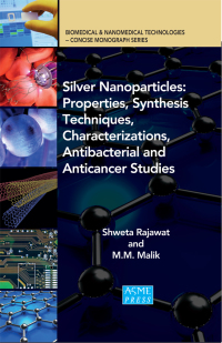 表紙画像: Silver Nanoparticles: Properties, Synthesis Techniques, Characterizations, Antibacterial and Anticancer Studies