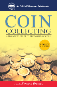 Imagen de portada: Coin Collecting: A Beginners Guide to the World of Coins 2nd edition 9780307480088
