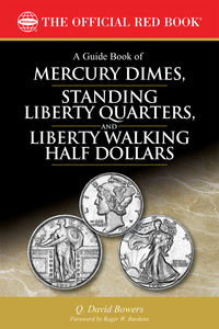 صورة الغلاف: A Guide Book of Mercury Dimes, Standing Liberty Quarters, and Liberty Walking Half Dollars