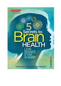 Cover image: AARP's 5 Secrets to Brain Health5 Secrets to Brain Health: Live Smart, Stay Sharp