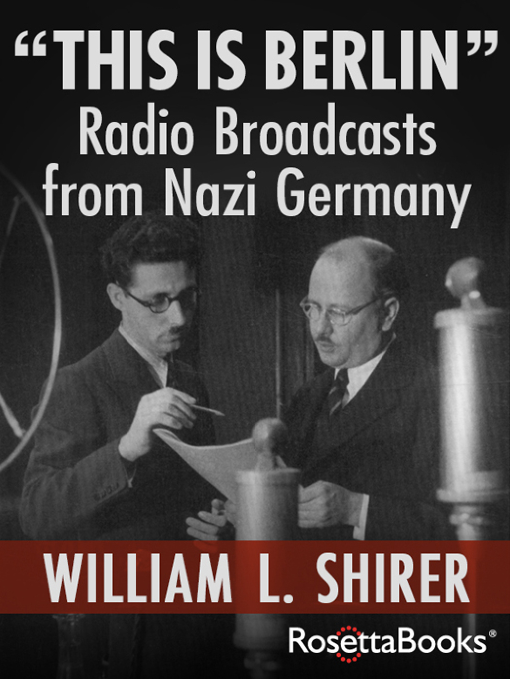 “This Is Berlin” Radio Broadcasts from Nazi Germany