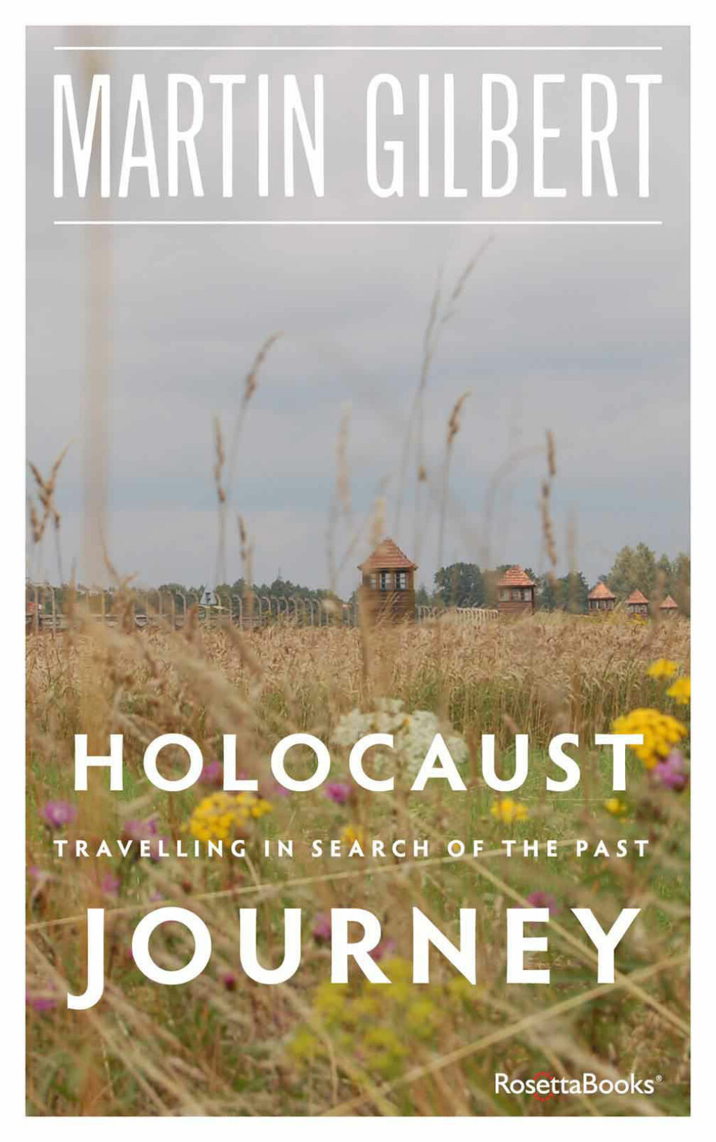 Holocaust Journey Travelling in Search of the Past