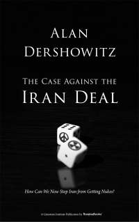 Cover image: The Case Against the Iran Deal 9780795347542