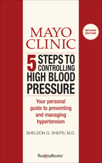 Omslagafbeelding: Mayo Clinic 5 Steps to Controlling High Blood Pressure 9780795347788