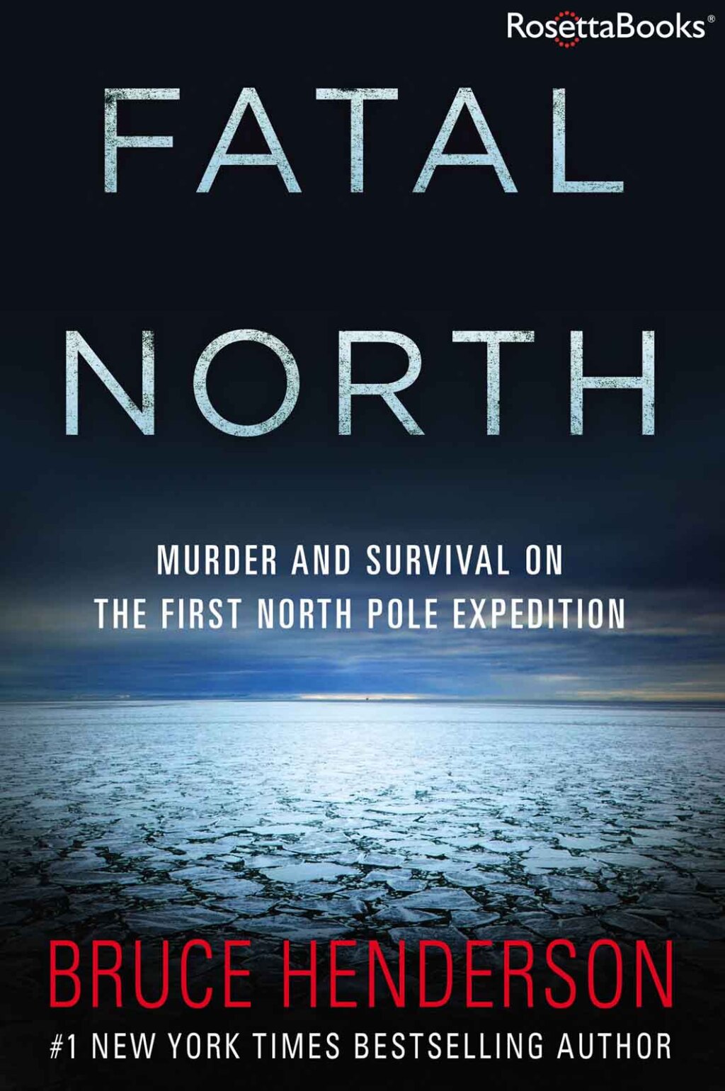 Fatal North Murder and Survival on the First North Pole Expedition