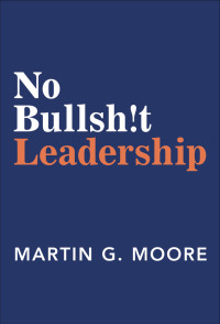 Titelbild: No Bullsh!t Leadership 9781948122788