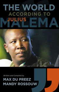 Omslagafbeelding: The World According to Julius Malema 1st edition 9780795702921