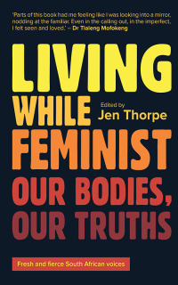 Cover image: Living While Feminist 1st edition 9780795709418