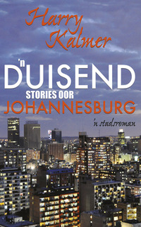 表紙画像: 'n Duisend stories oor Johannesburg 1st edition 9780795800801