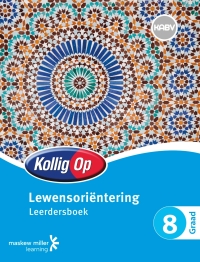 Cover image: Kollig Op Lewensoriëntering Graad 8 Leerdersboek 1st edition 9780796235824