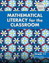 Cover image: Mathematical Literacy for the Classroom Grade 11 Learner's Book 1st edition 9780796244048