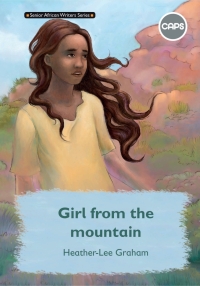 Cover image: Girl from the mountain (English Home Language Grade 7: Novel) 1st edition 9780796249500